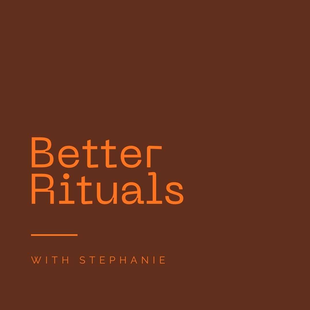 Better Rituals: A Gentler Way to Begin the Day